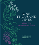 "One Thousand Vines" by Pascaline Lepeltier (Price includes Shipping) - Signed Copy (Ship date TBD)